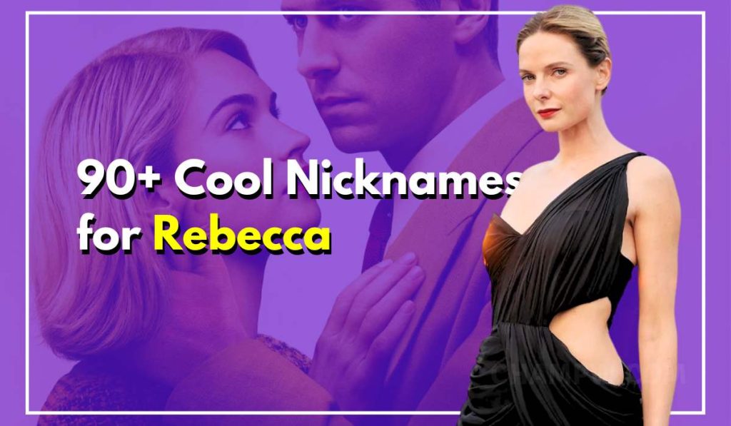 90+ Cool Nicknames For Rebecca