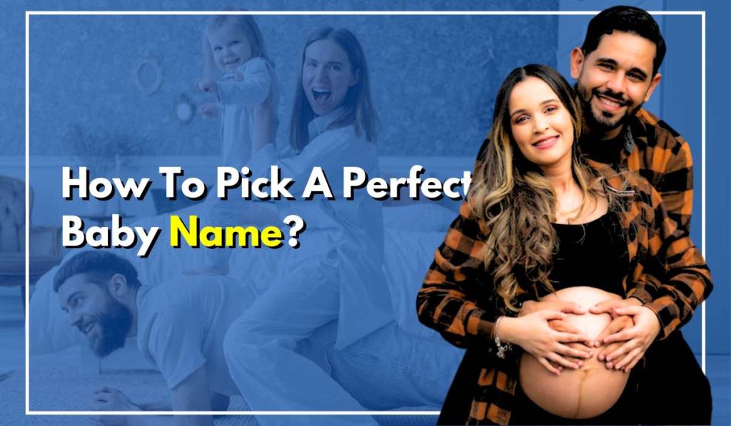 How To Pick A Perfect Baby Name