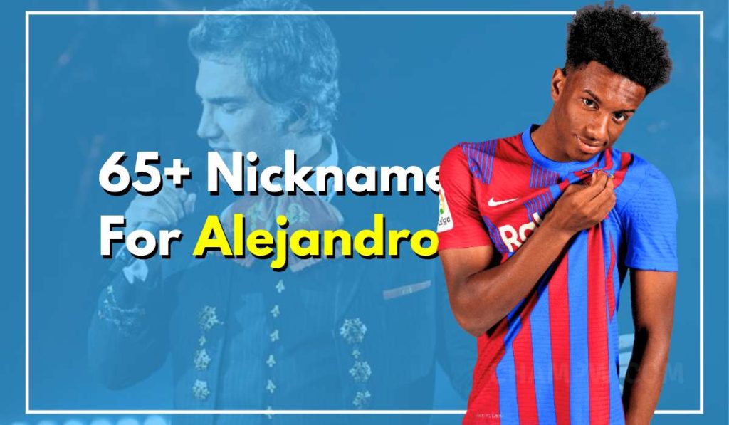 65+ Nicknames For Alejandro From 'Ale' To 'Drako'
