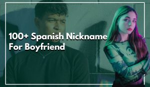 Spanish Nicknames For Boyfriend with meaning