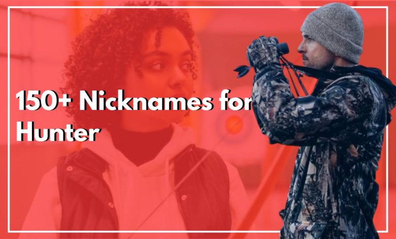 Nicknames for Hunter