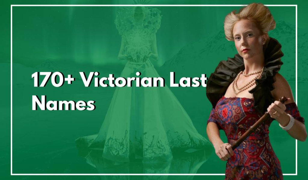 170-victorian-last-names-with-meaning-origins