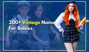 200+ Vintage Names For Babies Forgotten But Still So Elegant