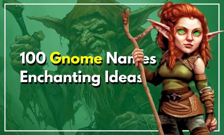 100 Gnome Names Enchanting Ideas