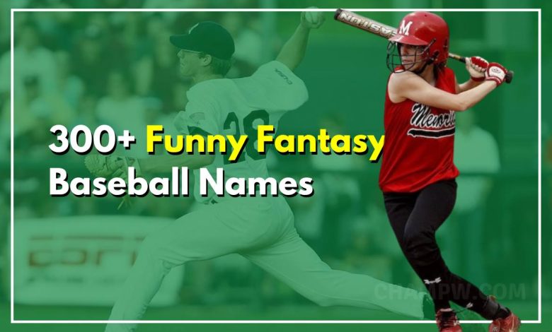 300+ Funny Fantasy Baseball Names For Success