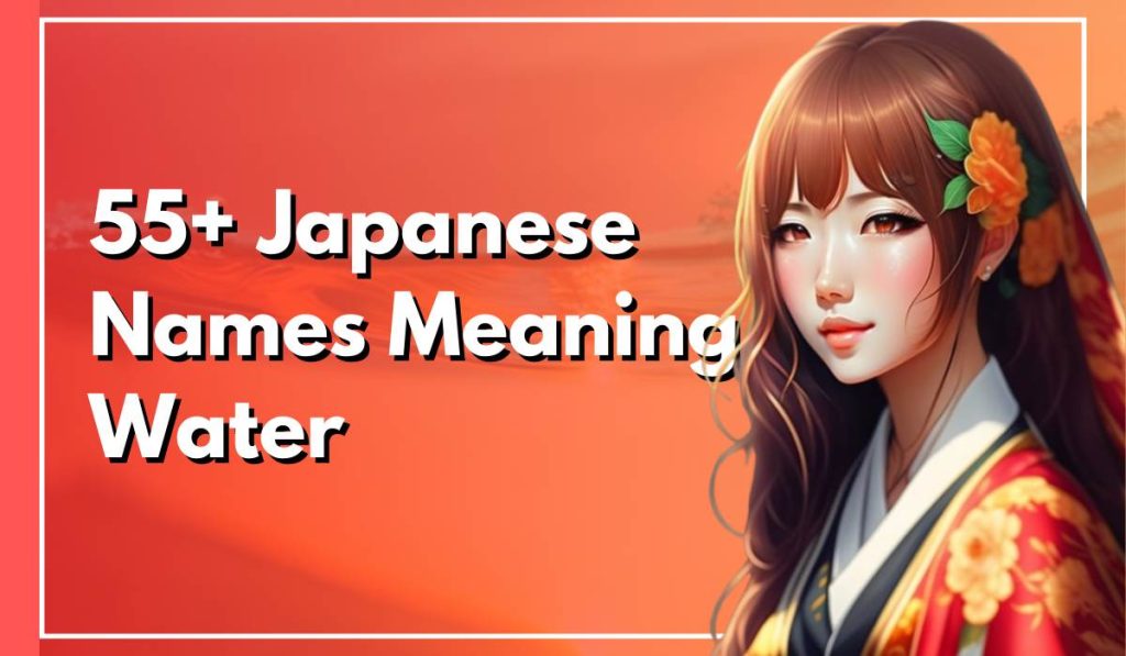 55+ Japanese Names That Mean Water