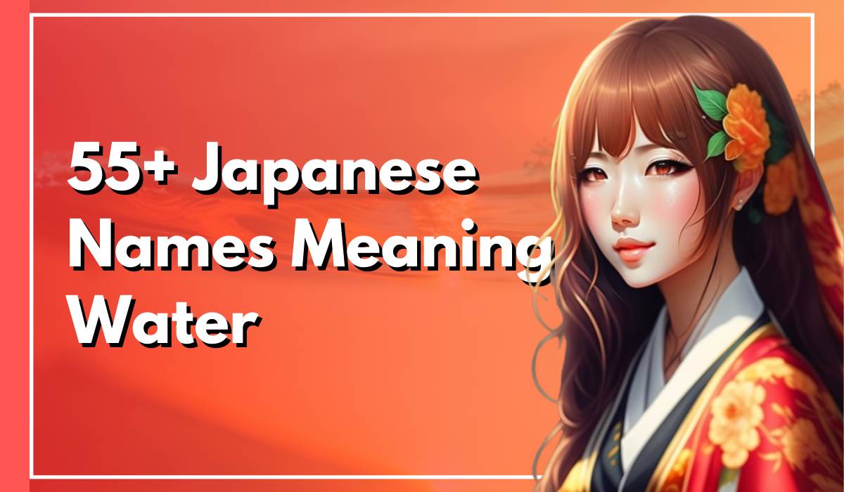 55+ Japanese Names that Mean water