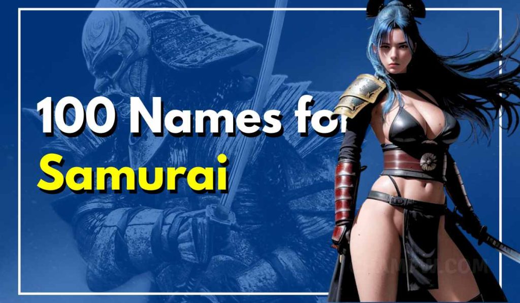 100 Names for Samurai Unique Ideas Just For You