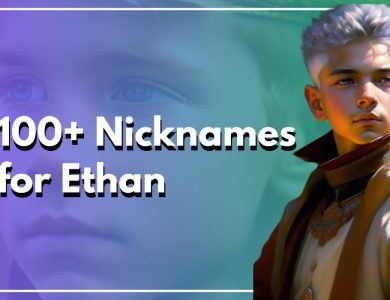 100+ Nicknames for Ethan