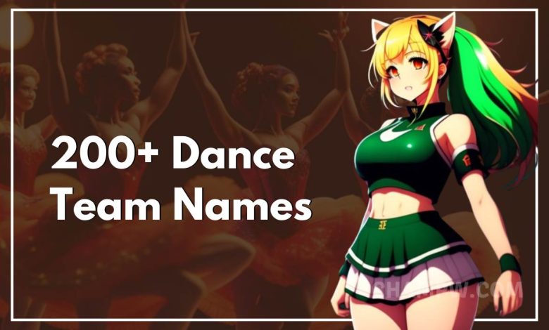 200+ Dance Team Names