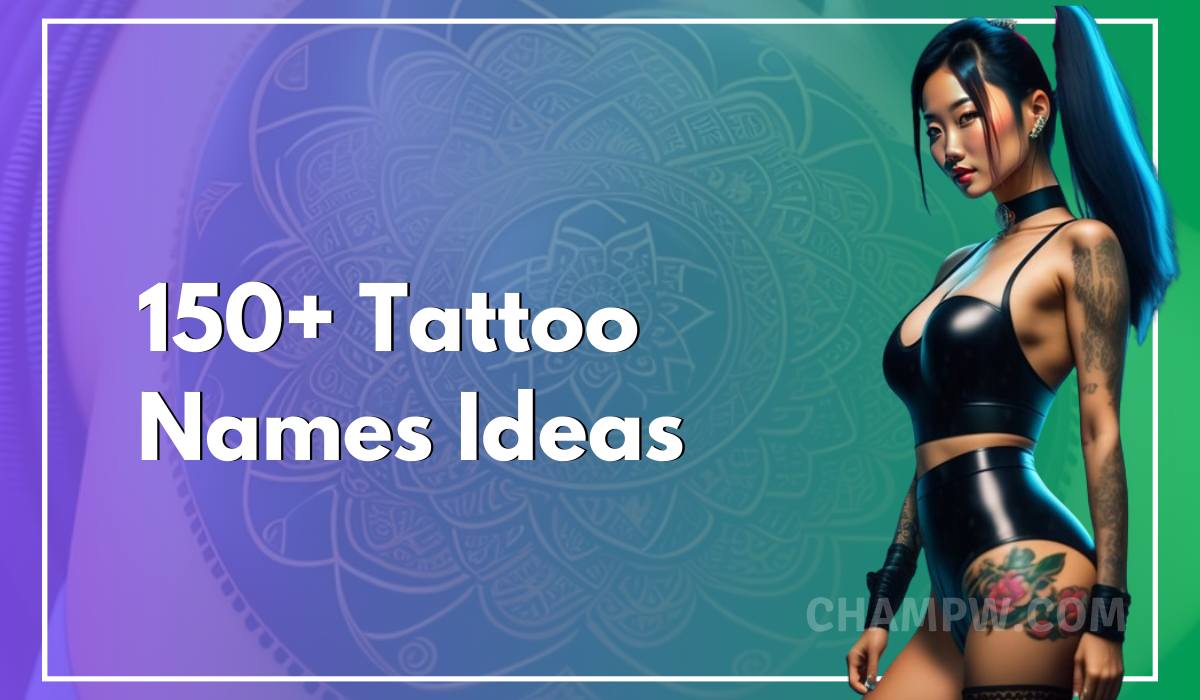 150+ Tattoo Names Ideas