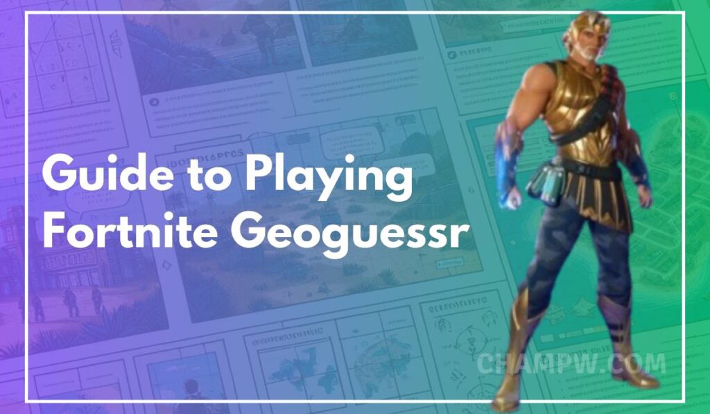 Best Strategies for Playing Fortnite Geoguessr