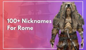 100+ Nicknames For Rome